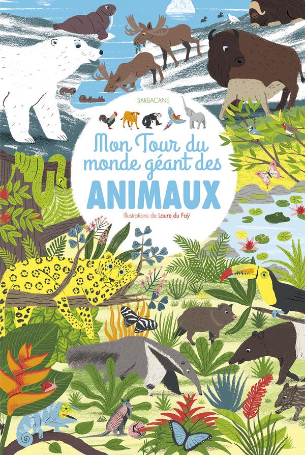 Du Faÿ Laure - MON TOUR DU MONDE GEANT DES ANIMAUX Du Faÿ Laure - MON TOUR DU MONDE GEANT DES ANIMAUX